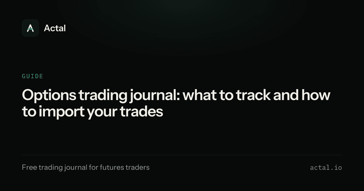 Options Trading Journal: What to Track (and Free Import)