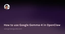 How to use Google Gemma-4 in OpenClaw
