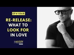 Re-release: What to Look for When Choosing to Love Someone