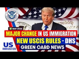 Major Change in US Immigration Policy: New USCIS Rules - DHS | Green Card News | US immigration News