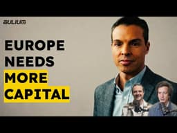 Why Europe Needs More Capital, Not Less | Stephan de Moraes