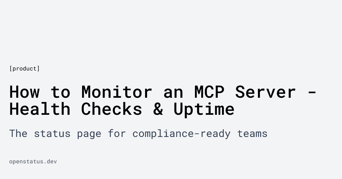 How to Monitor an MCP Server - Health Checks & Uptime