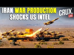 LIVE| Iran '6 Months' Away From Pre-War Arsenal, Shocks US Intel With Rapid Drone-Missile Production