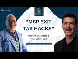 How MSP Founders Can Save Millions in Taxes Before Selling Their Business | Nick Bartolo