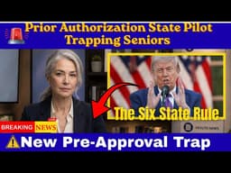 ⚠️  Medicare Update Warning: The Crucial 2026 Prior Authorization State Pilot Trapping Seniors