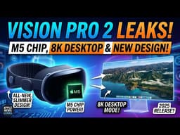 Apple Vision Pro 2 Leaks: M5 Chip, 8K Desktop & New Design!