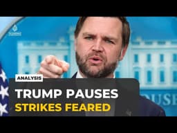 Trump delays Iran strikes as fears grow over wider regional war