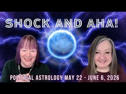 SHOCK & AHA! Political Astrology May 22 - Jun 6, 2026 | St. Clair | Massie
