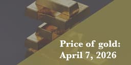 Current price of gold: April 7, 2026 | Fortune