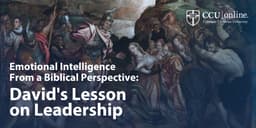 Emotional Intelligence From a Biblical Perspective: David's ...
