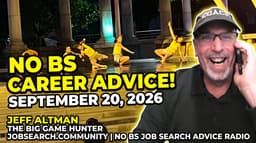No BS Career Advice: September 20 2026 | by Jeff Altman - Medium