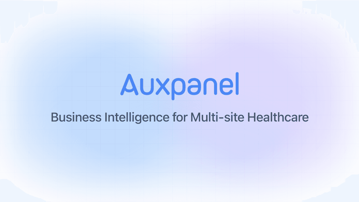 Auxpanel | Business Intelligence for Multi-site Healthcare
