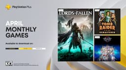 PlayStation Plus Monthly Games for April: Lords of the Fallen, Tomb Raider I-III Remastered, Sword Art Online Fractured Daydream – PlayStation.Blog