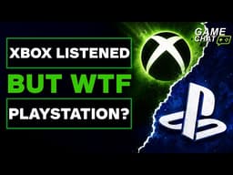 Xbox Is Listening. But WTF Is PlayStation Doing? | Game Chat Ep. 4