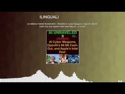 [AI WEEKLY NEWS RUNDOWN - TEASER] AI Cyber Weapons, OpenAI's $6.6B Cash-Out, and Apple's...