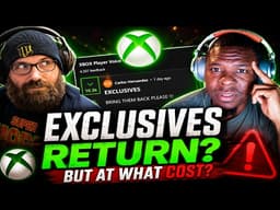 XBOX Exclusives Are BACK?! But At What Cost?