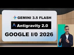 Google I/O 2026 Keynote: Gemini 3.5 Flash & Antigravity 2.0 Revealed + Demo | Redefining AI Agents