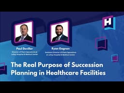 The Real Purpose of Succession Planning in Healthcare Facilities