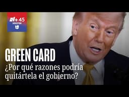 ¿Puede el gobierno de EEUU quitarte la green card y por cuáles razones?: Abogado responde