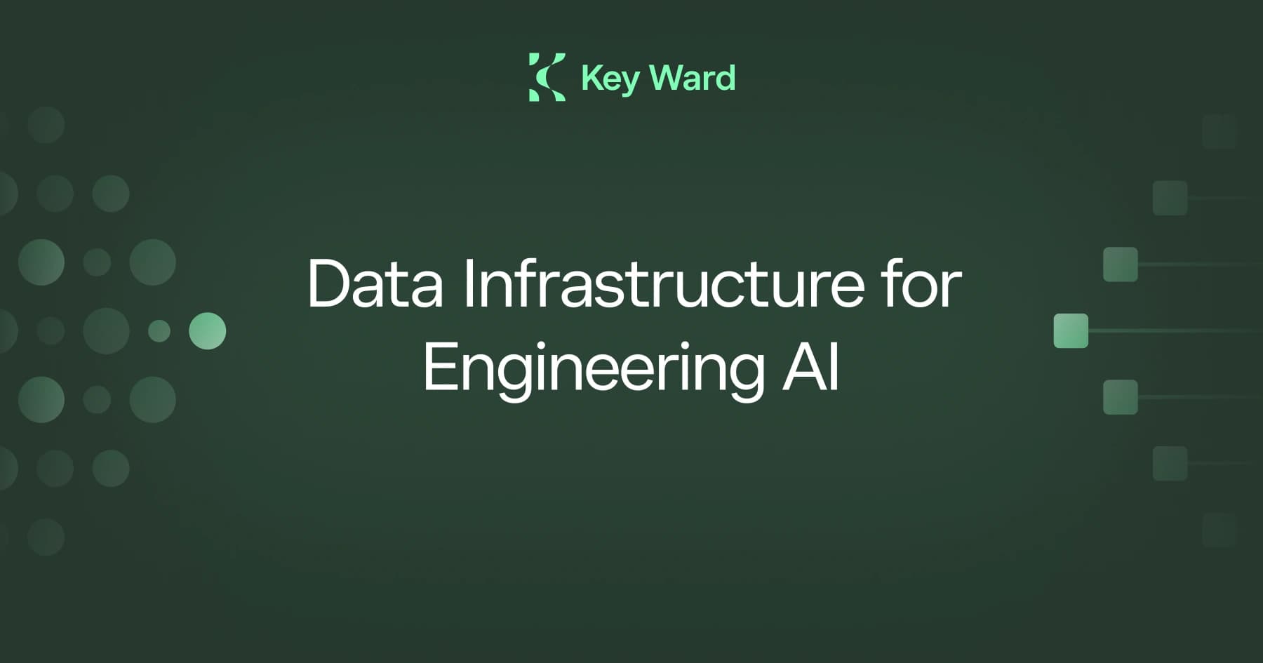 Engineering Data Infrastructure for AI | Key Ward