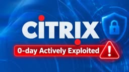 Citrix NetScaler SAML 0-Day Vulnerability