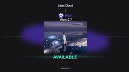 Wan 2.7 Video Model Is Live on Atlas Cloud: Edit Videos Like Documents with Director-Level Control  - Atlas Cloud Blog