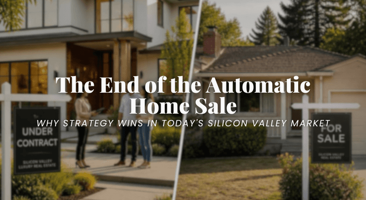 The End of the Automatic Home Sale | Silicon Valley Real ...