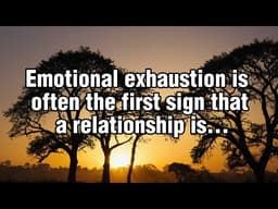 Emotional Exhaustion is Often The First Sign That a Relationship is...| Relationship Psychology 