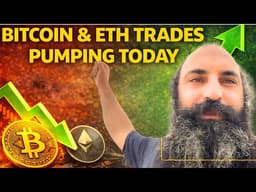 BITCOIN & ETH TRADES PUMPING TODAY, BACK IN GREEN 🟢