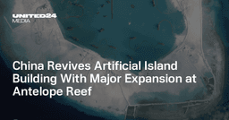 China Expands Artificial Island Footprint in South China Sea With Antelope Reef — UNITED24 Media