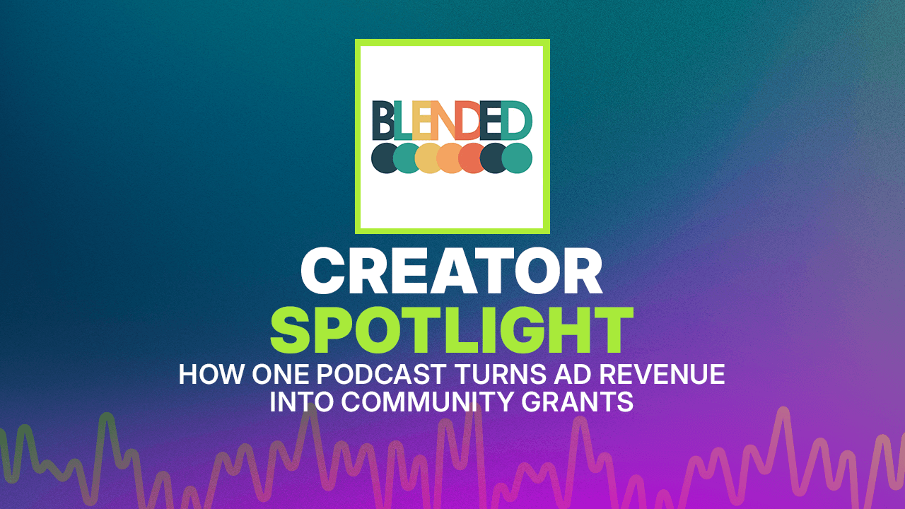 How One Podcast Turns Ad Revenue Into Community Grants - Libsyn