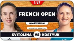 SVITOLINA vs KOSTYUK • French Open 2026 QF • LIVE ...