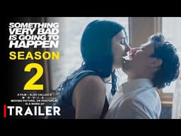 Something Very Bad Is Going to Happen Season 2 - Trailer | Netflix | Release Date, Episodes, Ending