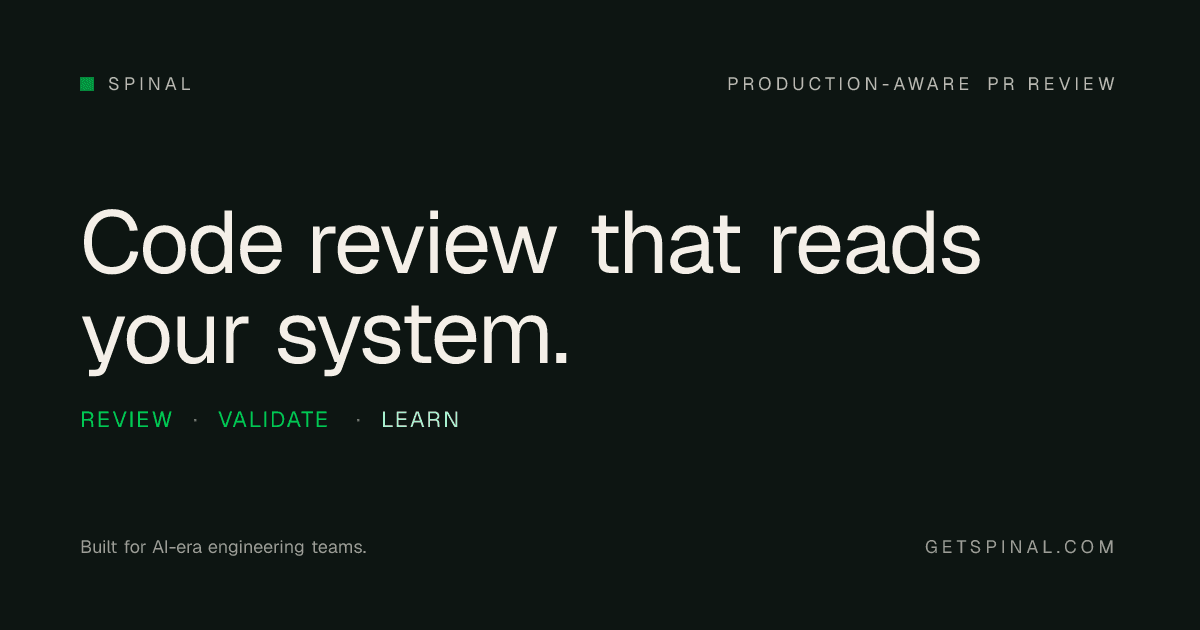 Spinal — Production-aware code review for AI-era teams