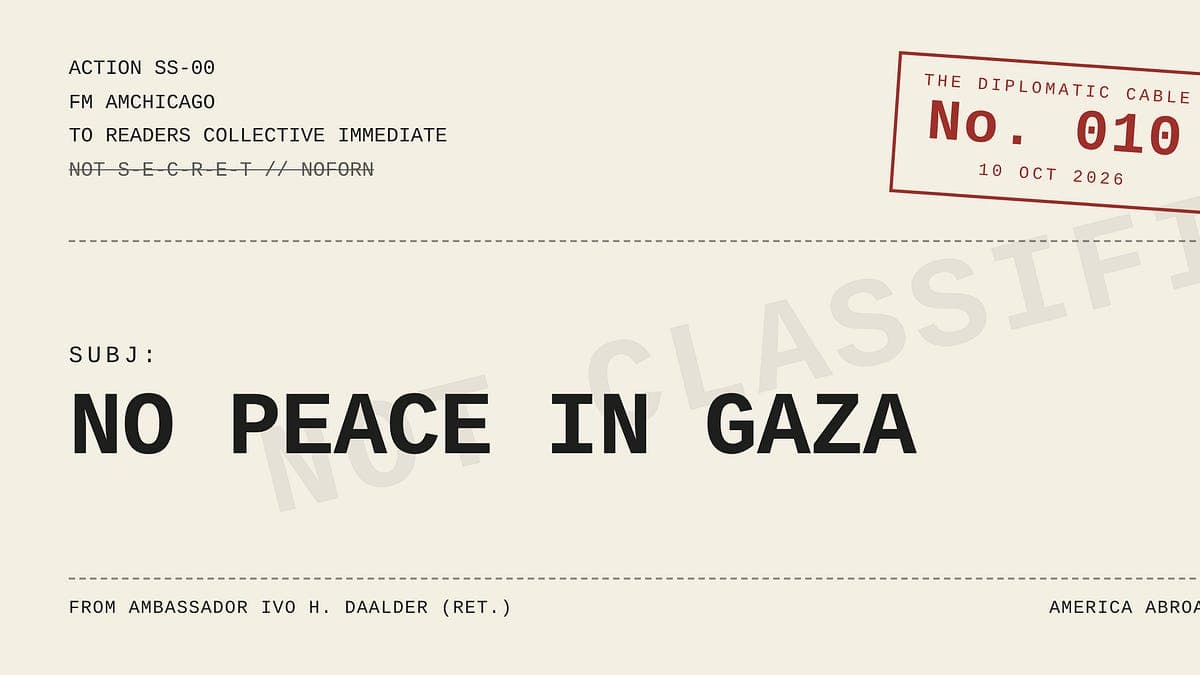 The Diplomatic Cable 010: No Peace in Gaza