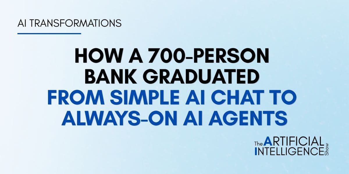 How a 700-Person Bank Graduated From Simple AI Chat to Always ...