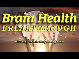 Brain Health Breakthrough! What the US-Pointer Study means for YOU 🇺🇸