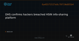 DHS confirms hackers breached HSIN info-sharing platform