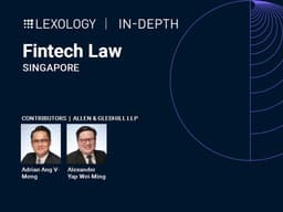 Lexology In-Depth: Fintech Law (9th Ed, 2025) - Singapore: Allen & Gledhill