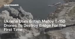 Ukraine Uses British Malloy T-150 Drones To Destroy Bridge For The First Time — UNITED24 Media
