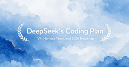 DeepSeek's Coding Plan: V4, Harness Team, and 2026 Roadmap