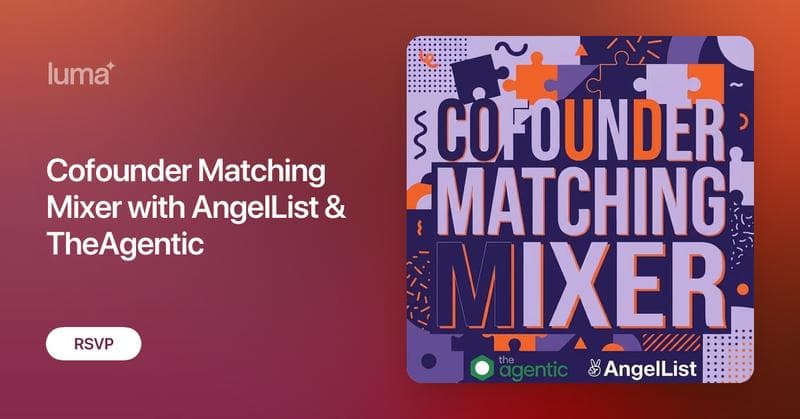 Cofounder Matching Mixer with AngelList & TheAgentic · Luma