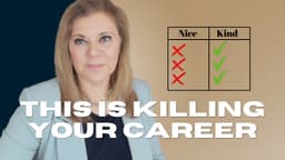 Why Being Nice At Work Is Silently Killing Your Career