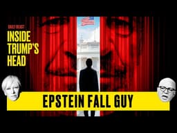 White House’s New Epstein Scapegoat Is Revealed | Inside Trump's Head