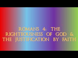 Romans 4: The Righteousness of God & The Justification by Faith