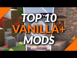 10 Best VANILLA PLUS Minecraft Mods You Have to Try!