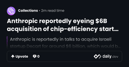 Anthropic reportedly eyeing $6B acquisition of...