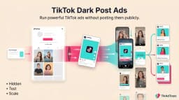 TikTok Dark Post Ads: Setup, Strategy & Performance Guide