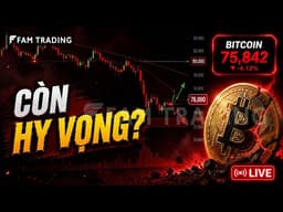 BTC HÔM NAY: 76K - CÒN HI VỌNG? | Phân Tích Crypto Live
