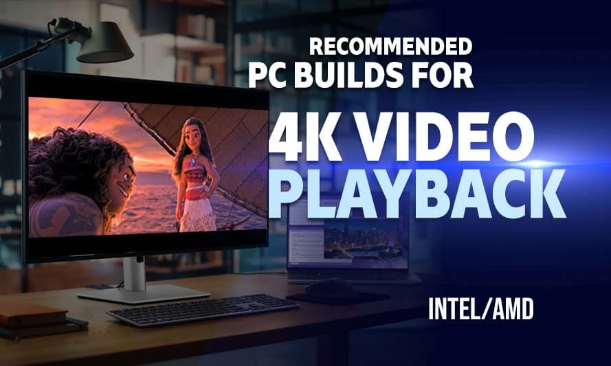 Recommended PC Specs for 4K Video Playback with Seeking ...